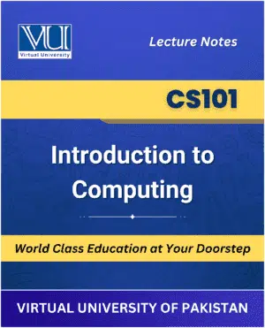 CS101 - Introduction to Computing Book for Virtual University available at our VU Book Shop