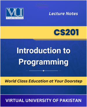 CS201 - Introduction to Programming Book for Virtual University available at our VU Book Shop