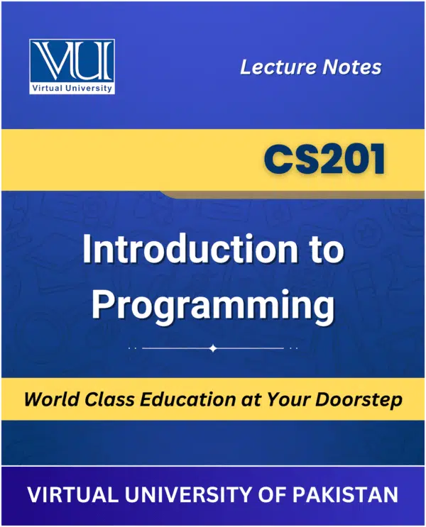 CS201 Introduction to Programming Book for Virtual University available at our VU Book Shop