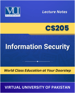 CS205 - Information Security Book for Virtual University available at our VU Book Shop