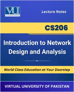 CS206 Introduction to Network Design and Analysis Book for Virtual University available at our VU Book Shop