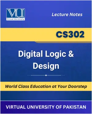 CS302 Digital Logic Design Book for Virtual University available at our VU Book Shop