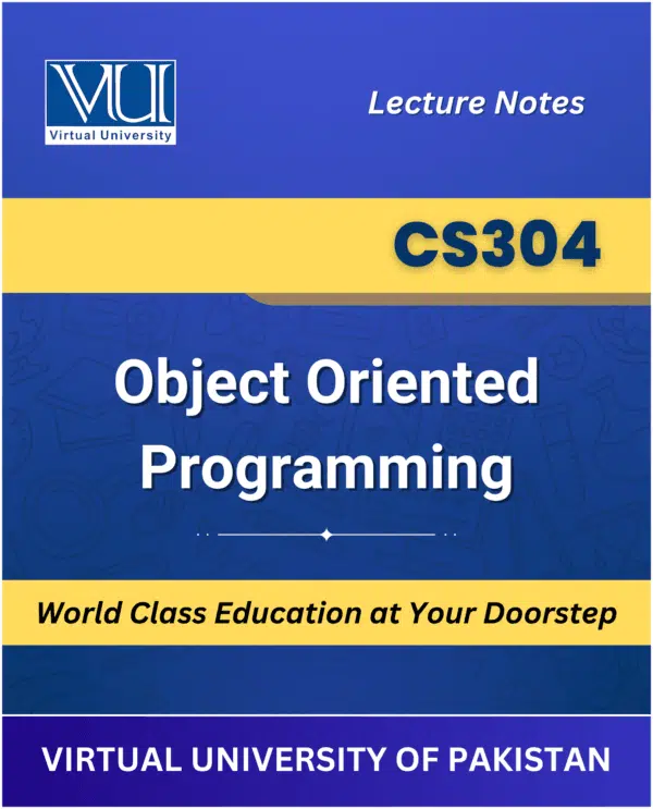 CS304 Object Oriented Programming Book for Virtual University available at our VU Book Shop