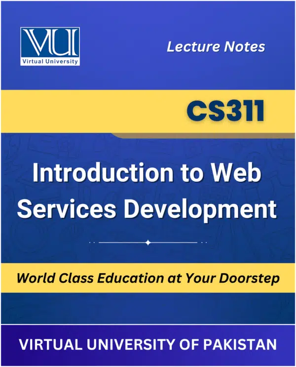 CS311 Introduction to Web Services Development Book for Virtual University available at our VU Book Shop