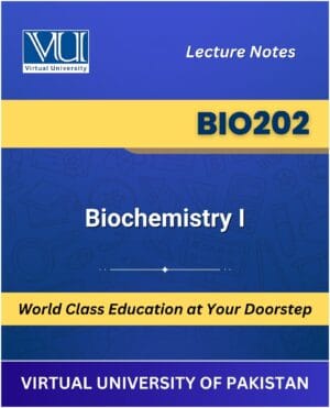 BIO202 Biochemistry 1 Book - Virtual University