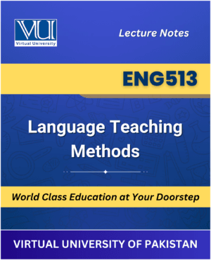 ENG513 Language Teaching Methods book Virtual University