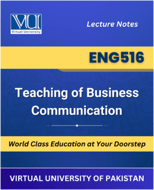 ENG516 Teaching of Business Communication book Virtual University