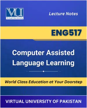 ENG517 Computer Assisted Language Learning book Virtual University