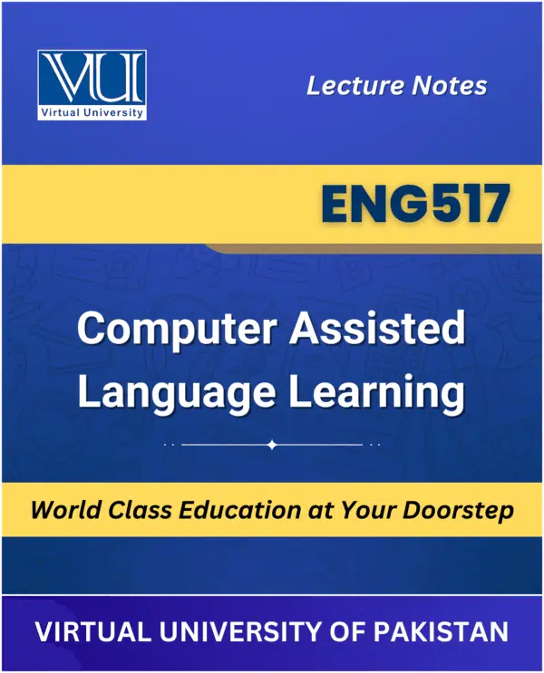 ENG517 Computer Assisted Language Learning book Virtual University