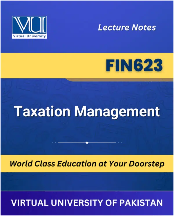 FIN623 Taxation Management book Virtual University