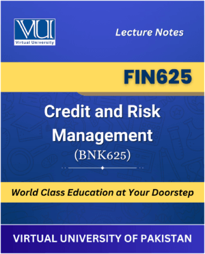 FIN625 Credit and Risk Management BNK625 book Virtual University