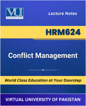 HRM624 Conflict Management book Virtual University