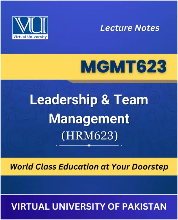 MGMT623 Leadership Team Management book HRM623 Virtual University