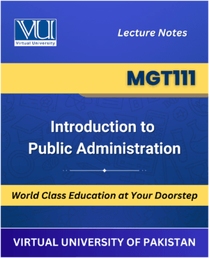 MGT111 Introduction to Public Administration book Virtual University