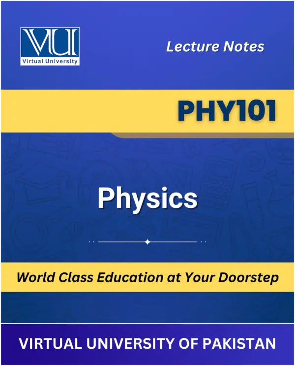 PHY101 Physics Book Virtual University