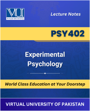 PSY402 Experimental Psychology Book Virtual University