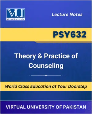 PSY632 Theory Practice of Counseling Book Virtual University