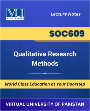 SOC609 Qualitative Research Methods Book Virtual University