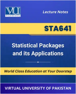 STA641 Statistical Packages and its Applications Virtual University