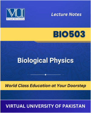 BIO503 - Biological Physics book | Virtual University | VU Bookshop