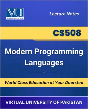 CS508 Modern Programming Languages Book for Virtual University of Pakistan available at VU Bookshop