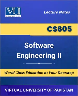 CS605 Software Engineering II Book for Virtual University