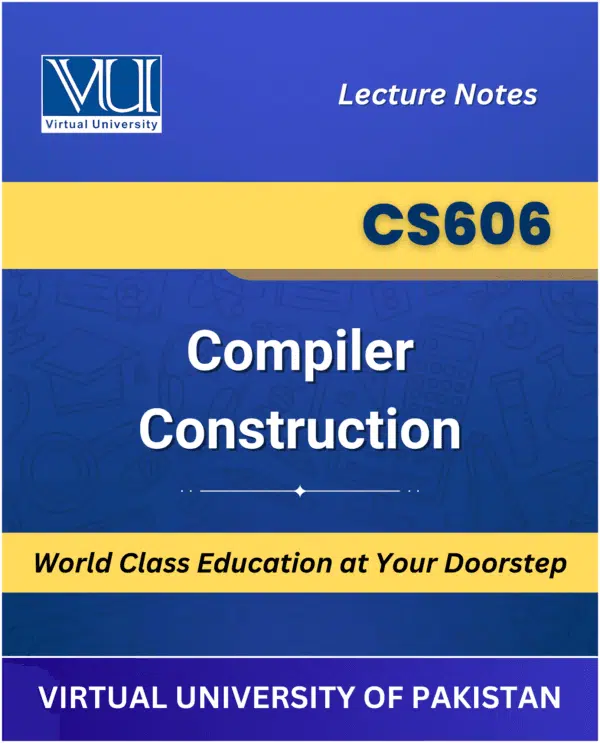 CS606 Compiler Construction Book for Virtual University