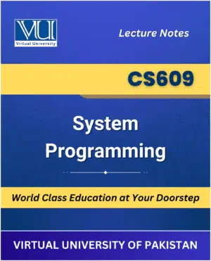 CS609 System Programming Book for Virtual University