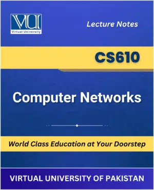 CS610 Computer Networks Book for Virtual University