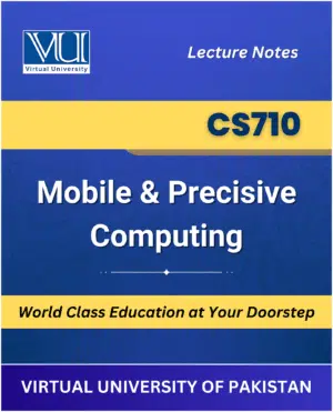 CS710 Mobile Pervasive Computing Book for Virtual University students