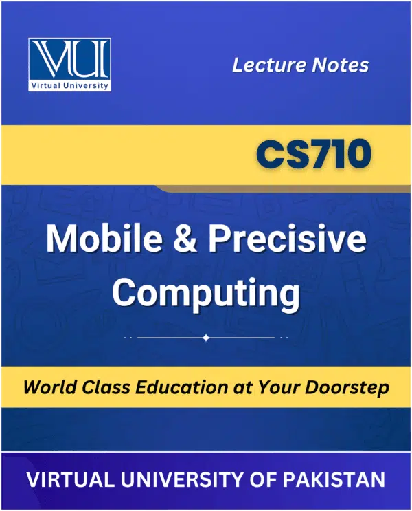 CS710 Mobile Pervasive Computing Book for Virtual University students