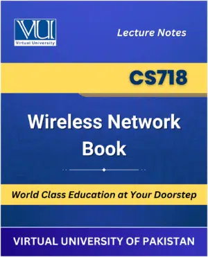 CS718 Wireless Network Book for Virtual University students