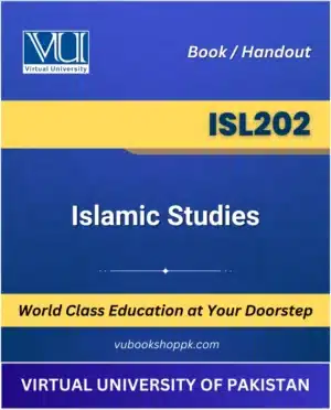 ISL202 Islamic Studies book - Virtual University