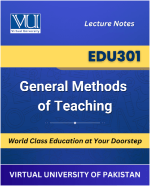 EDU301 General Methods of Teaching Book Essential Guide for Effective Teaching Methods at VU