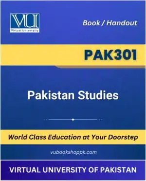 PAK301 Pakistan Studies Book - Virtual University