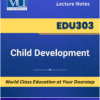 EDU303 Child Development Book Comprehensive Guide to Stages of Child Growth at VU