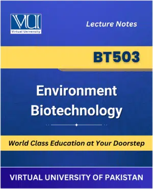 BT503 - Environment Biotechnology Book for Virtual University available at our VU Book Shop