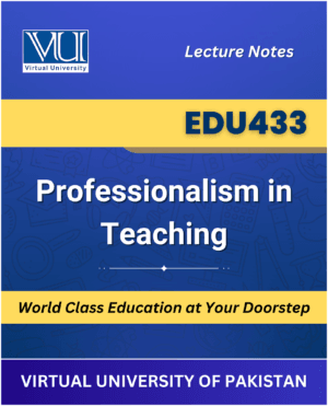 EDU433 Professionalism in Teaching book Virtual University