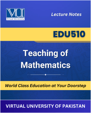 EDU510 Teaching of Mathematics book Virtual University