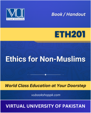 ETH201 Ethics for Non-Muslims book - Virtual University