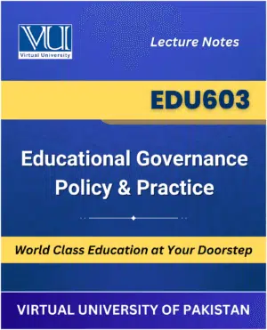 EDU603 Educational Governance Policy and Practice book Virtual University