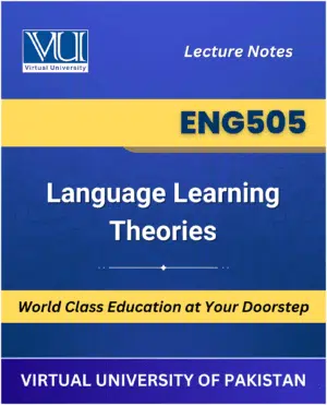 ENG505 Language Learning Theories book Virtual University