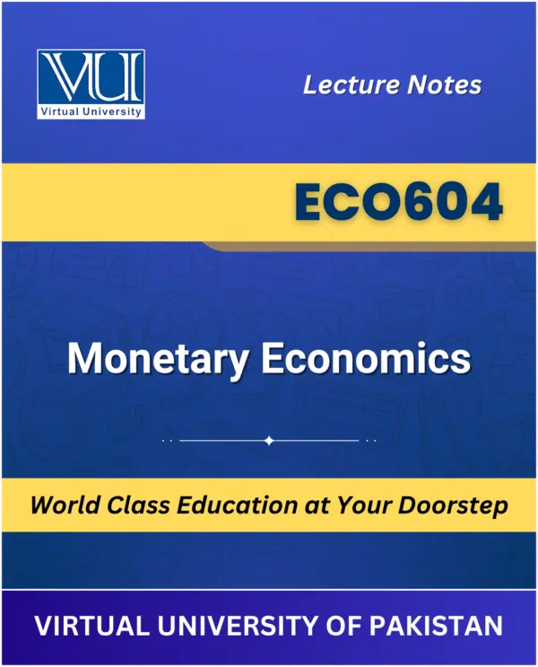 ECO604 Monetary Economics book cover from VU Bookshop