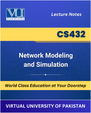 VU CS432 Network Modeling and Simulation Book cover image for Virtual University students
