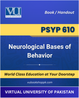 VU PSYP610 Neurological Bases of Behavior Book cover image for Virtual University students