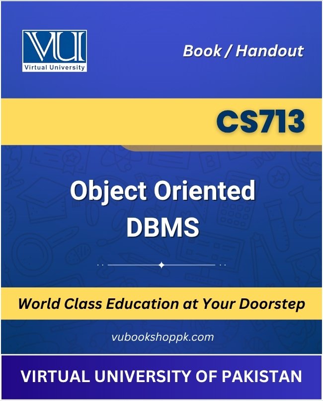 VU CS713 Object Oriented DBMS Book cover image for Virtual University students